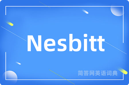 Nesbitt是什么意思,Nesbitt的中文翻译 Nesbitt
