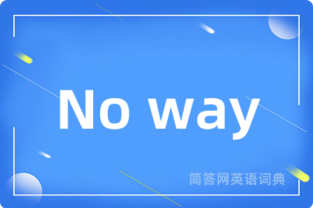 No way!