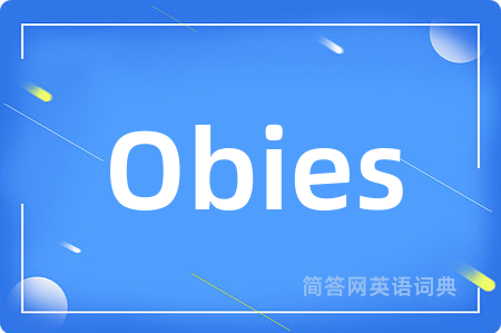 Obies是什么意思,Obies的中文翻译 Obies