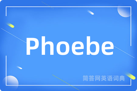 Phoebe