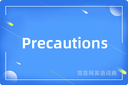 Precautions