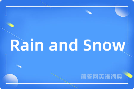Rain and Snow