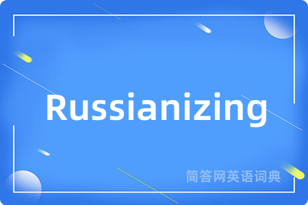 Russianizing