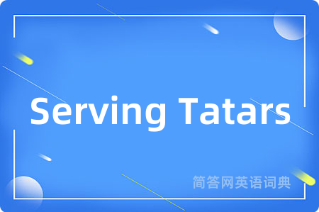 Serving Tatars