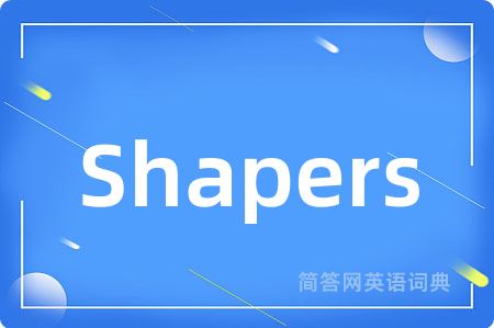 Shapers