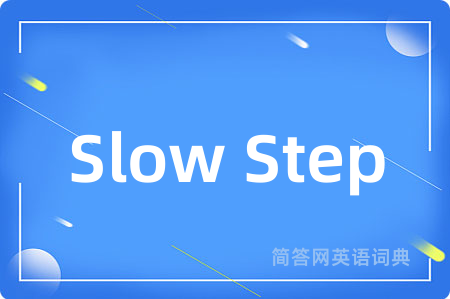 Slow Step