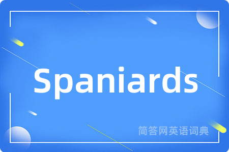 Spaniards