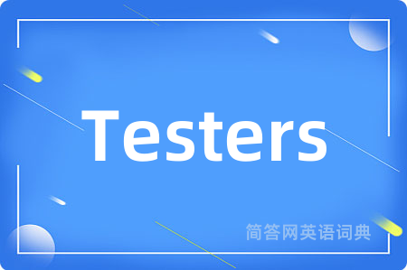 Testers