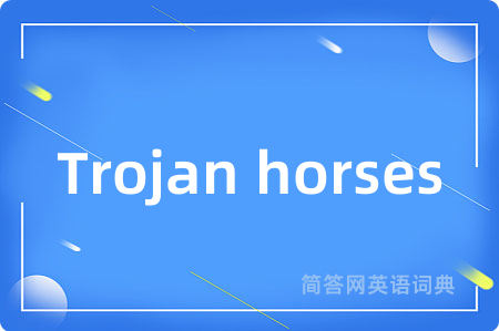 Trojan horses