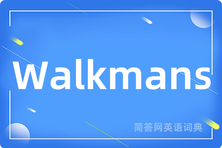 Walkmans