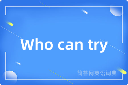 Who can try