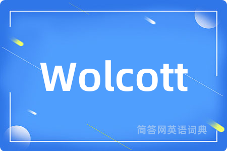 Wolcott是什么意思,Wolcott的中文翻译 Wolcott