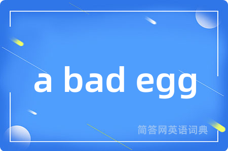 a bad egg