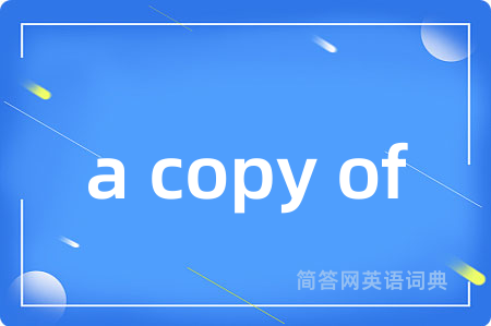 a copy of