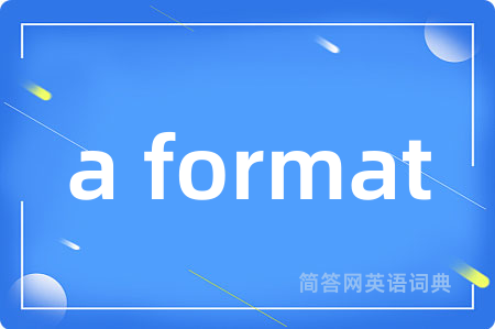 a format