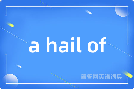 a hail of