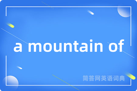 a mountain of