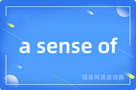 a sense of