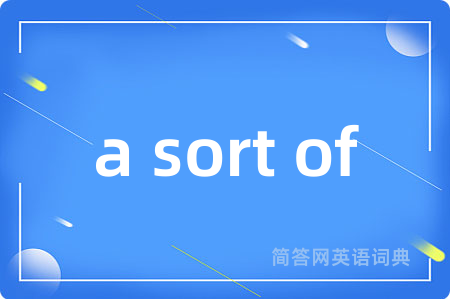 a sort of