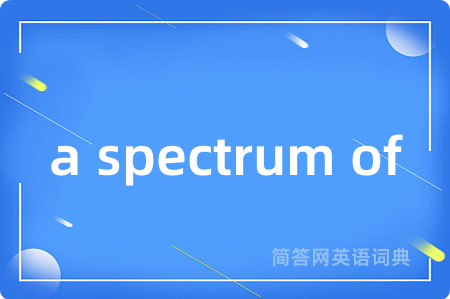 a spectrum of