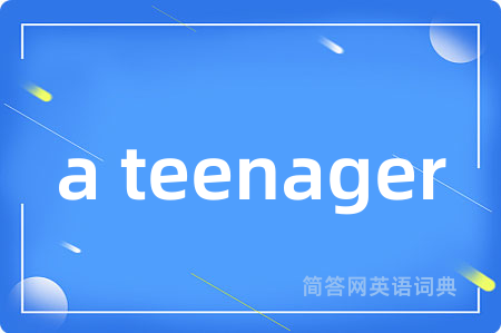a teenager