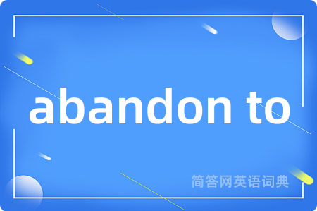 abandon to