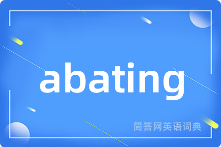 abating