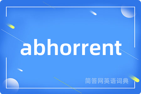 abhorrent