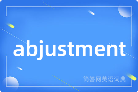 abjustment