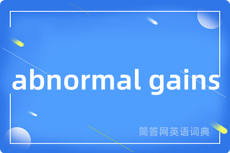 abnormal gains