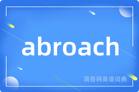 abroach