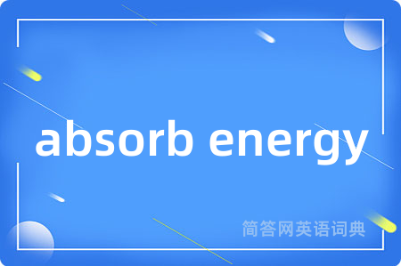 absorb energy