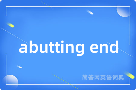abutting end