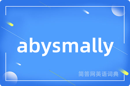abysmally
