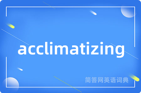 acclimatizing