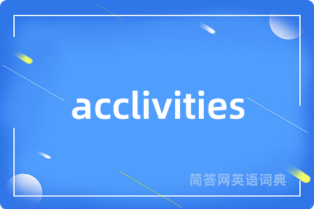 acclivities