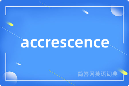 accrescence