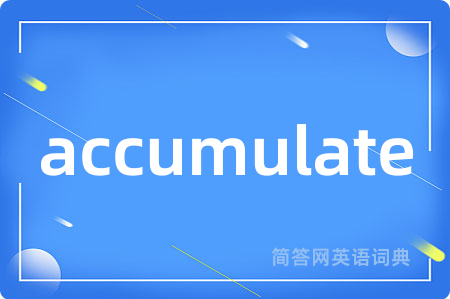 accumulate
