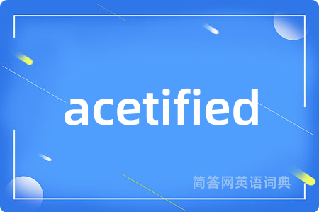 acetified