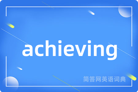 achieving