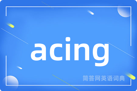 acing
