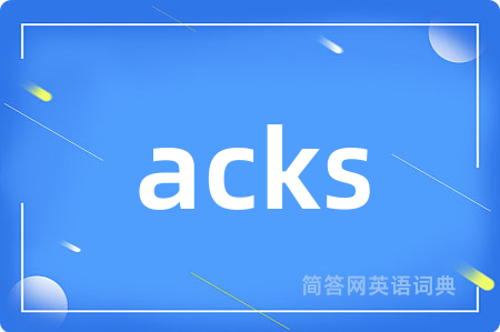 acks