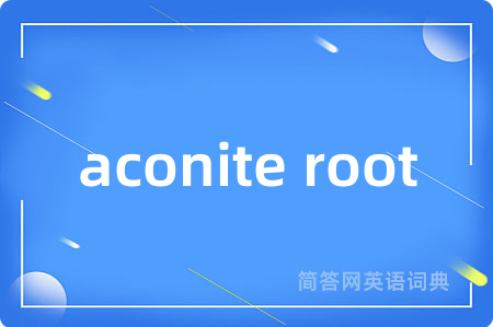 aconite root