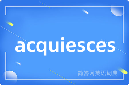 acquiesces