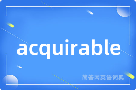 acquirable