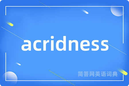 acridness