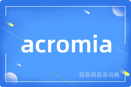 acromia