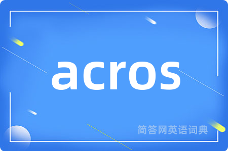 acros
