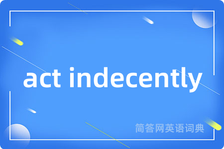 act indecently