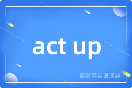 act up